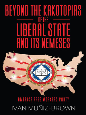 cover image of Beyond the Kakotopias of the Liberal State and its Nemeses